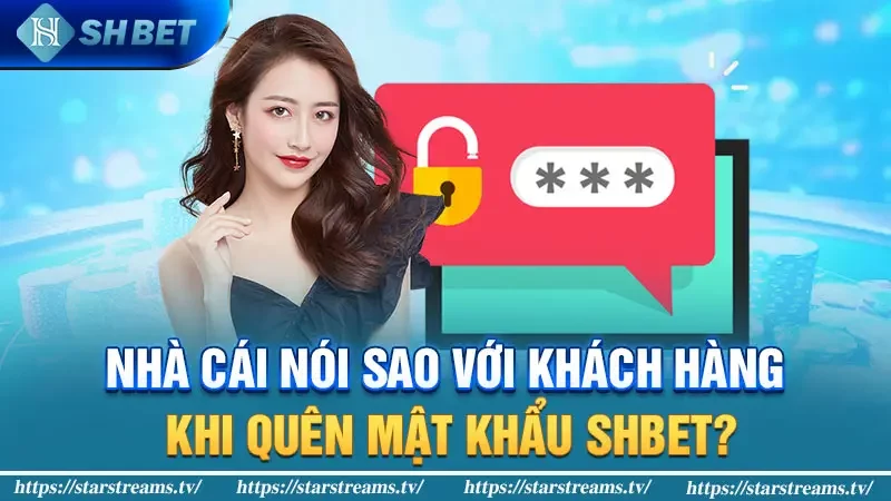 Chia sẻ 2 mẹo khôi phục tài khoản khi quên mật khẩu SHBET 3 Nhà cái nói sao với khách hàng khi quên mật khẩu SHBET?